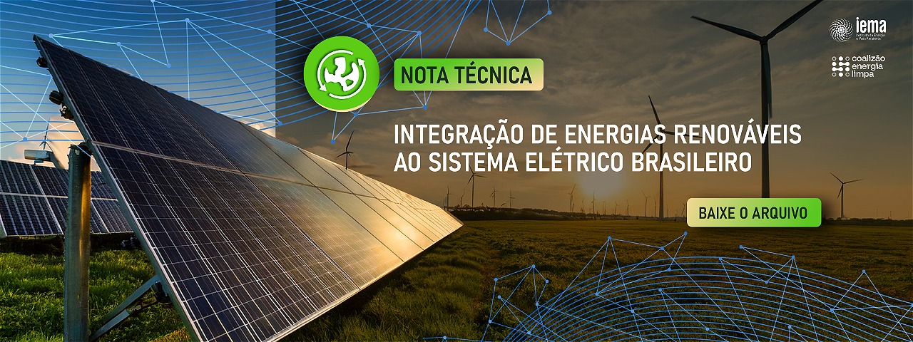 Nota técnica - Integracao de energias renovaveis ao sistema eletrico brasileiro-IEMA-Coalizao-Energia-Limpa